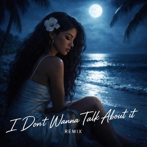 I don't wanna talk about it