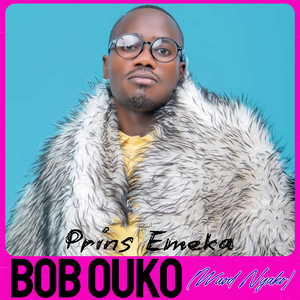 Bob Ouko (Wuod Nyako)