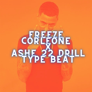 Freeze Corleone x Ashe 22 Drill Type Beat