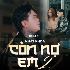 Còn Nợ Em 2 (Remix)
