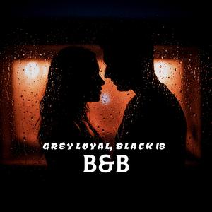 B&B (feat. Grey Loyal)