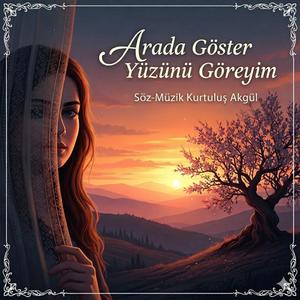 Arada Göster Yüzünü Göreyim
