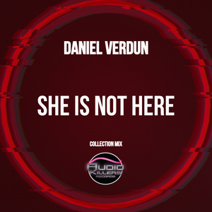 She Is Not Here (Collection Mix)