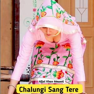 Chalungi Sang Tere