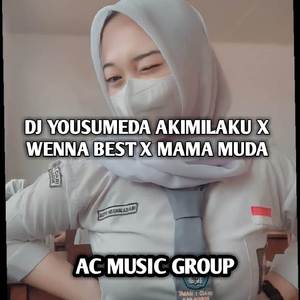 DJ YOUSUMEDA AKIMILAKU X WENNA BEST X MAMA MUDA