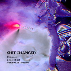 SHIT CHANGED