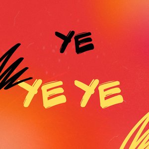 Ye Ye Ye