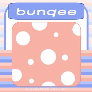 BUNGEE(fall in love）