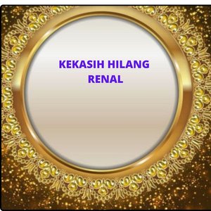Kekasih Hilang Renal