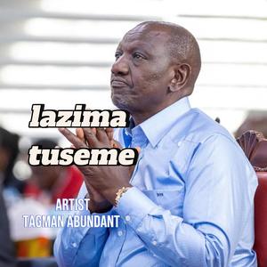 LAZIMA TUSEME