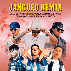JANGUEO (feat. Osquel, Hamil, Jared, Smoking593 & Super Jerry)