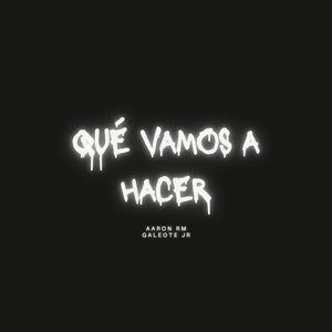 Que Vamos Hacer