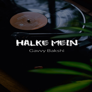 Halke Mein
