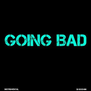 Going Bad (Instrumental)