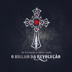 O Brilha da Revolução: Da Evolução a Destruição