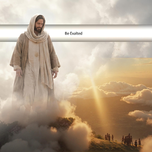 Be Exalted
