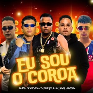 Eu Sou O Coroa (feat. Beckhan, Eo Teti & MC Marsha)