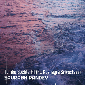 Tumko Sochte Hi