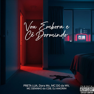 Vou Embora e Cê Dᴏʀᴍɪɴᴅᴏ