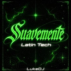 Suavemente (Latin Tech)