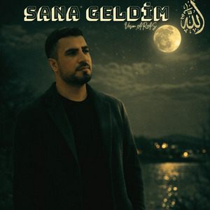SANA GELDİM