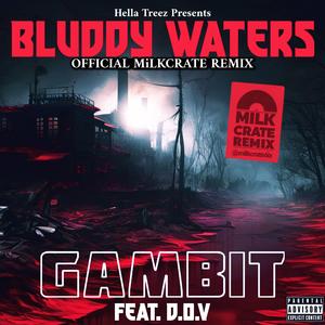 Bluddy Waters (feat. Gambit Ramsay & D.O.V) (MiLKCRATE Remix)