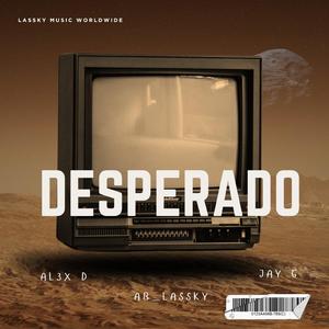 Desperado (feat. Al3x D & Jay G)