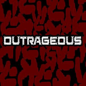 Outrageous