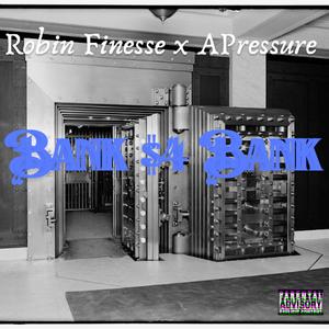 Bank $4 Bank (feat. A Pressure)