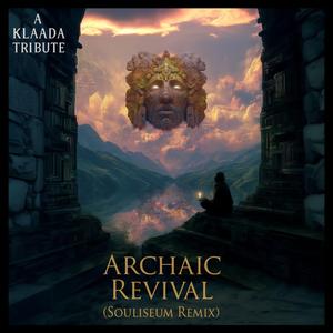 Archaic Revival (Souliseum Remix)