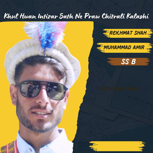 Khul Hwan Intizar Sath Ne Praw Chitrali Kalashi
