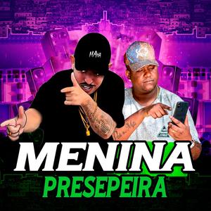 Menina Presepeira (feat. Mc Rodrigo Do Cn & Mc Rennan)