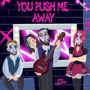 You Push Me Away