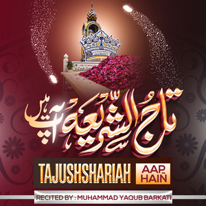 Tajushshariah Aap Hain