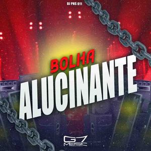 Bolha Alucinante
