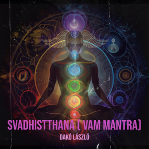 Svadhistthana ( Vam Mantra)