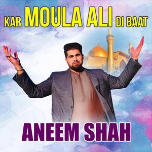 Kar Moula Ali Di Baat