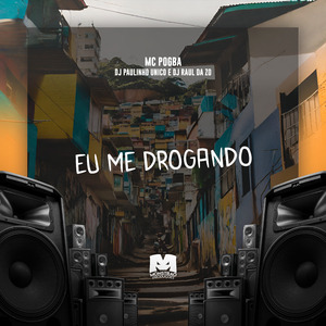 Eu Me Drogando