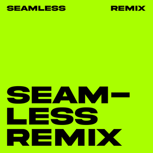 Seamless (Remix)