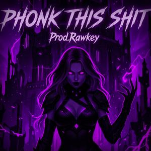 PHONK THIS SHIT