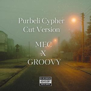 Purbeli Cypher (feat. MEC & GROOVY) (Cut Version)