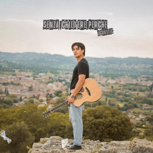Senza chiedere perché (Acoustic)