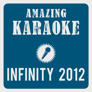 Infinity 2012 (DJ Antoine Radio Mix) [Karaoke Version]