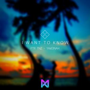 I Want To Know