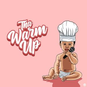 Tha Warm Up