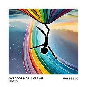 Overdosing Makes Me Happy