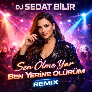 Sen Ölme Yar Ben Yerine Ölürüm