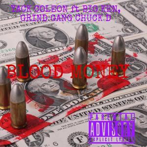 Blood Money $ (feat. Grind gang Chuck D & Big Ken)