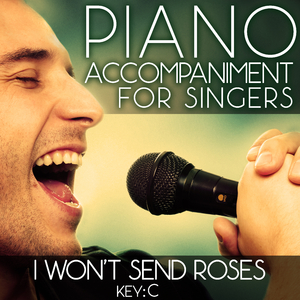 I Won't Send Roses (Piano Accompaniment of Mack and Mabel - Key: C) [Karaoke Backing Track]