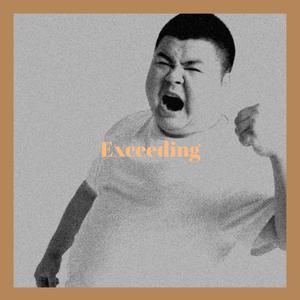 Exceeding